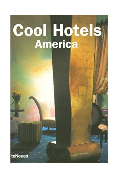 Cool Hotels America (texto en inglés, alemán, francés y español)